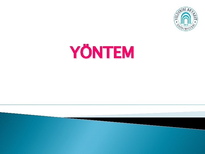 YÖNTEM 