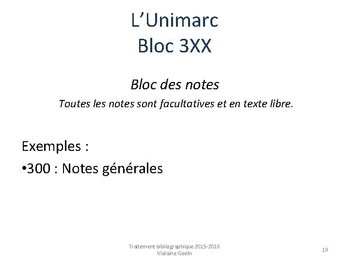 L’Unimarc Bloc 3 XX Bloc des notes Toutes les notes sont facultatives et en