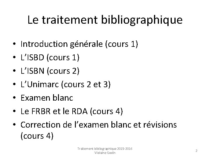 Le traitement bibliographique • • Introduction générale (cours 1) L’ISBD (cours 1) L’ISBN (cours