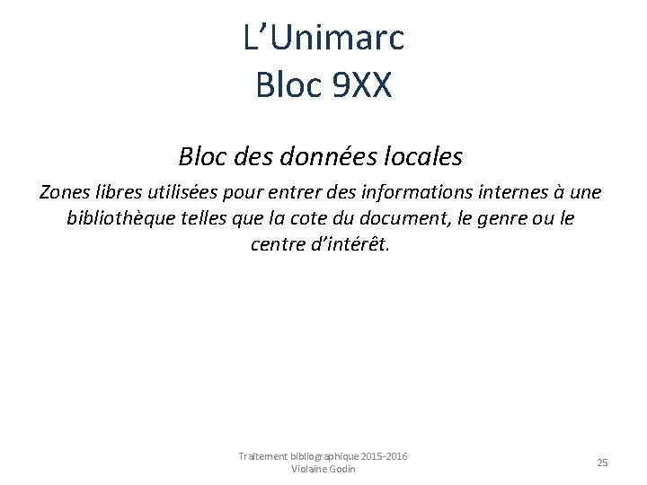 L’Unimarc Bloc 9 XX Bloc des données locales Zones libres utilisées pour entrer des