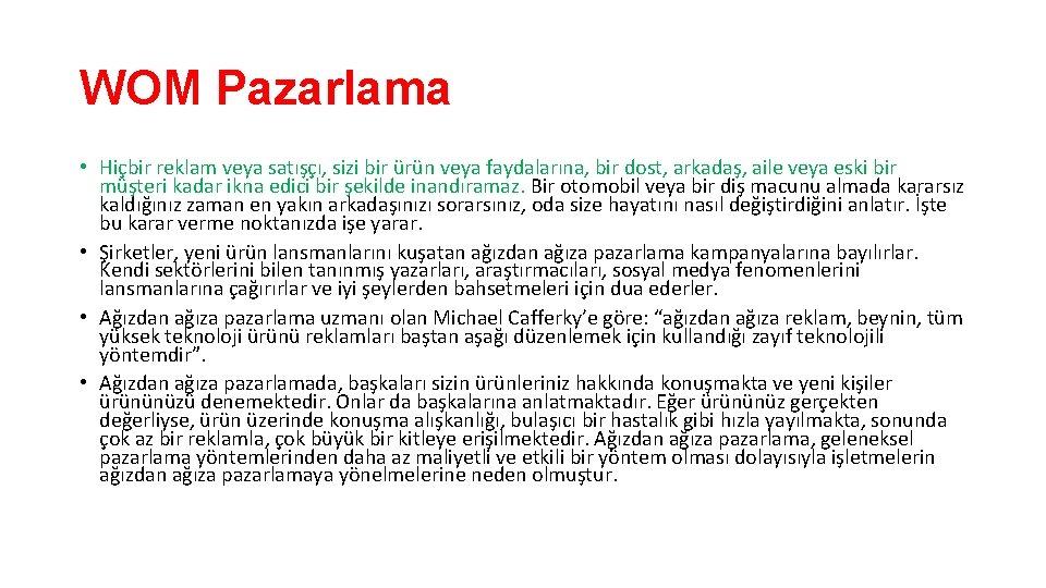 WOM Pazarlama • Hiçbir reklam veya satışçı, sizi bir ürün veya faydalarına, bir dost,