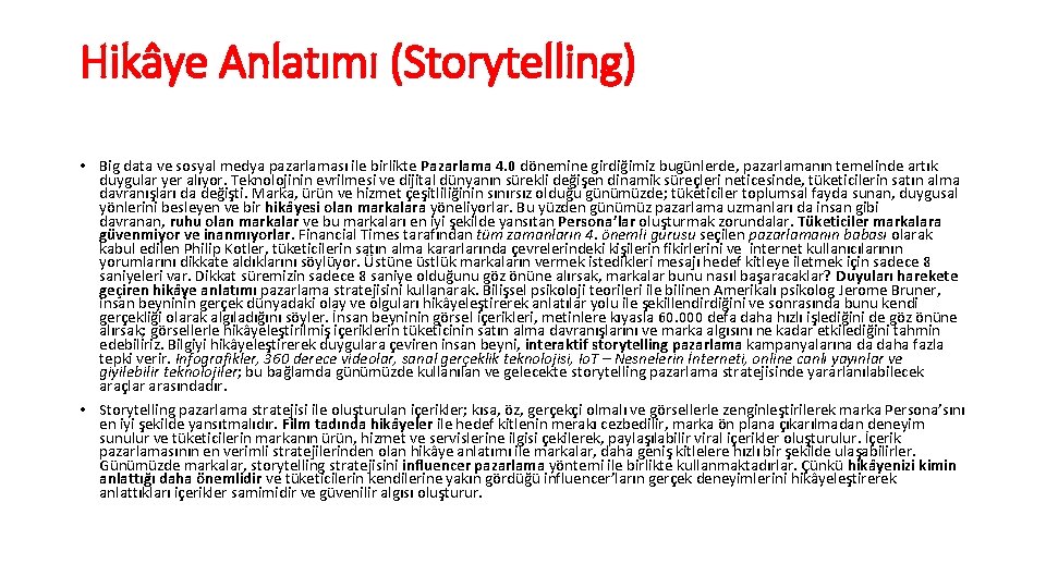 Hikâye Anlatımı (Storytelling) • Big data ve sosyal medya pazarlaması ile birlikte Pazarlama 4.