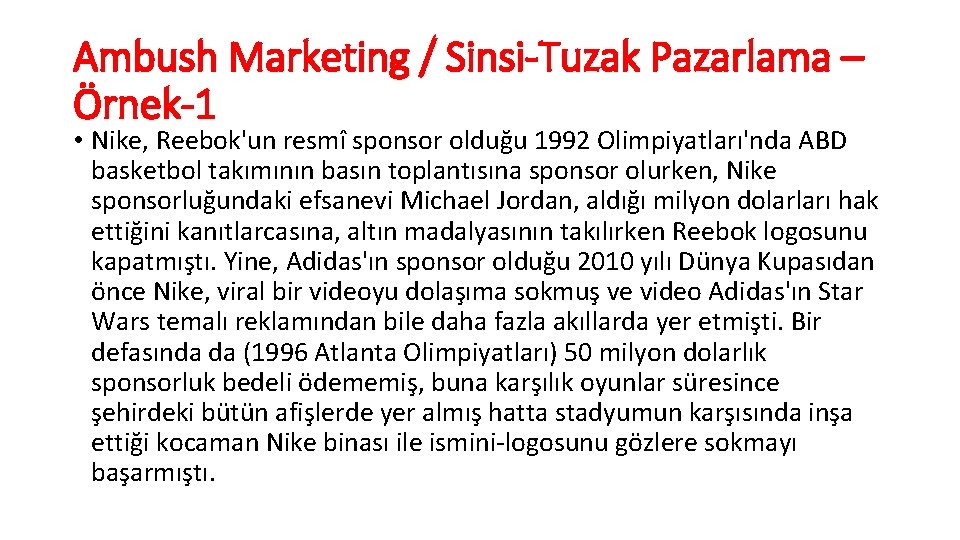 Ambush Marketing / Sinsi-Tuzak Pazarlama – Örnek-1 • Nike, Reebok'un resmî sponsor olduğu 1992