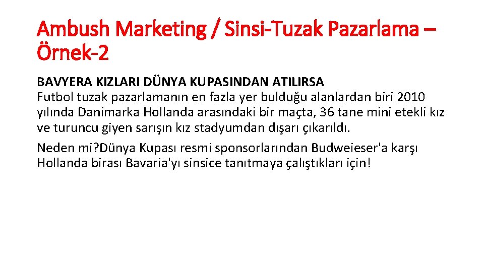 Ambush Marketing / Sinsi-Tuzak Pazarlama – Örnek-2 BAVYERA KIZLARI DÜNYA KUPASINDAN ATILIRSA Futbol tuzak