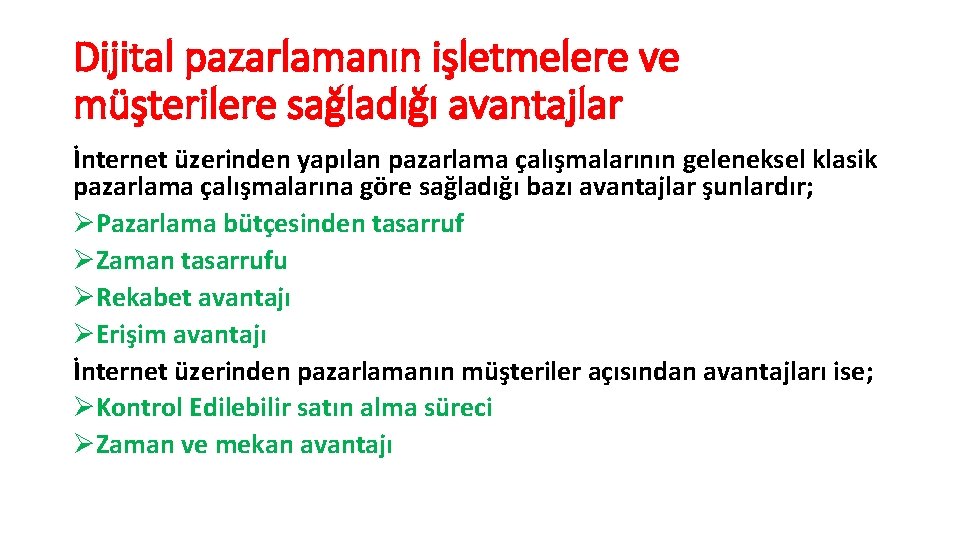 Dijital pazarlamanın işletmelere ve müşterilere sağladığı avantajlar İnternet üzerinden yapılan pazarlama çalışmalarının geleneksel klasik