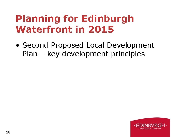 Planning for Edinburgh Waterfront in 2015 • Second Proposed Local Development Plan – key