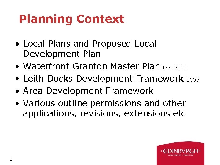 Planning Context • Local Plans and Proposed Local Development Plan • Waterfront Granton Master