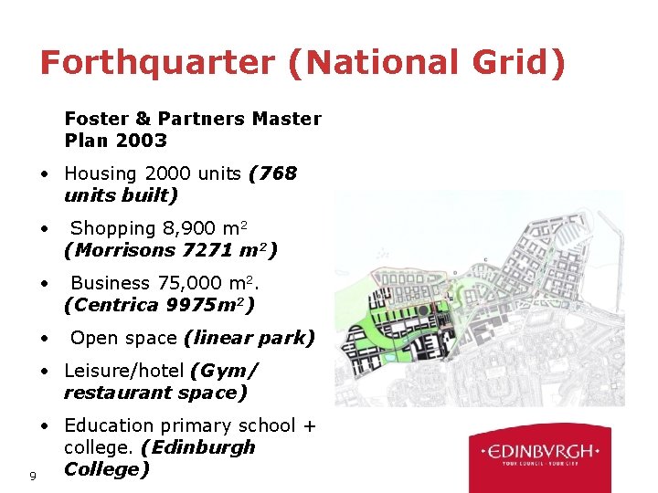 Forthquarter (National Grid) Foster & Partners Master Plan 2003 • Housing 2000 units (768