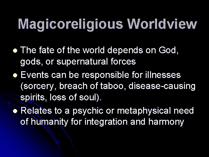 Magicoreligious Worldview The fate of the world depends on God, gods, or supernatural forces