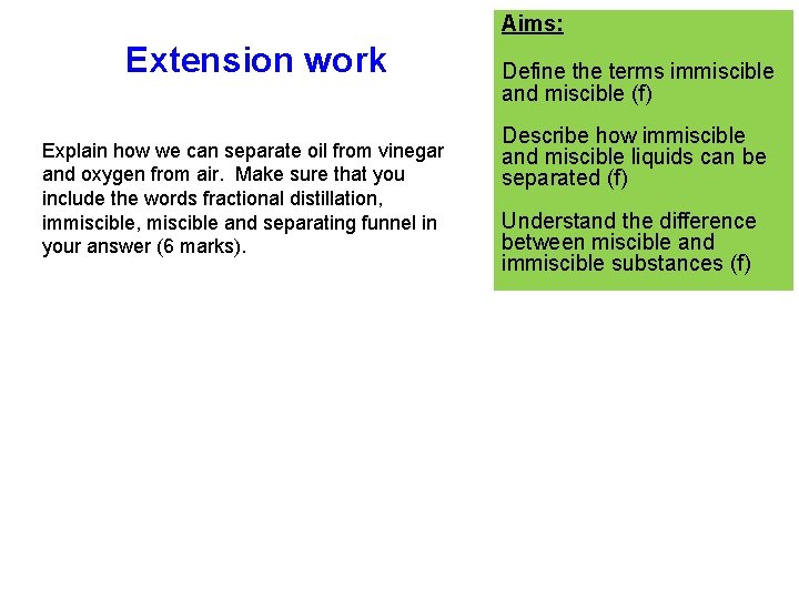 Aims: Extension work Explain how we can separate oil from vinegar and oxygen from