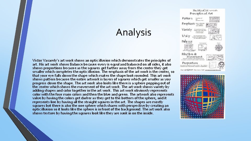 Analysis Victor Vasarely’s art work shows an optic illusion which demonstrates the principles of