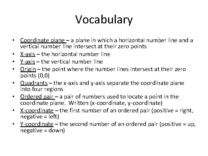 Vocabulary • Coordinate plane – a plane in which a horizontal number line and