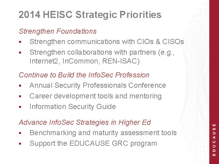 2014 HEISC Strategic Priorities Strengthen Foundations § Strengthen communications with CIOs & CISOs §