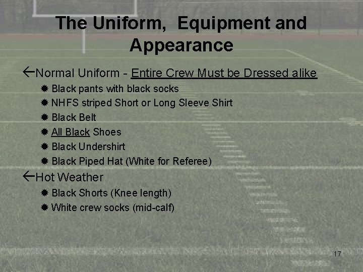 The Uniform, Equipment and Appearance ßNormal Uniform - Entire Crew Must be Dressed alike