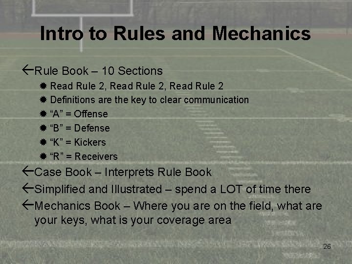 Intro to Rules and Mechanics ßRule Book – 10 Sections ® Read Rule 2,