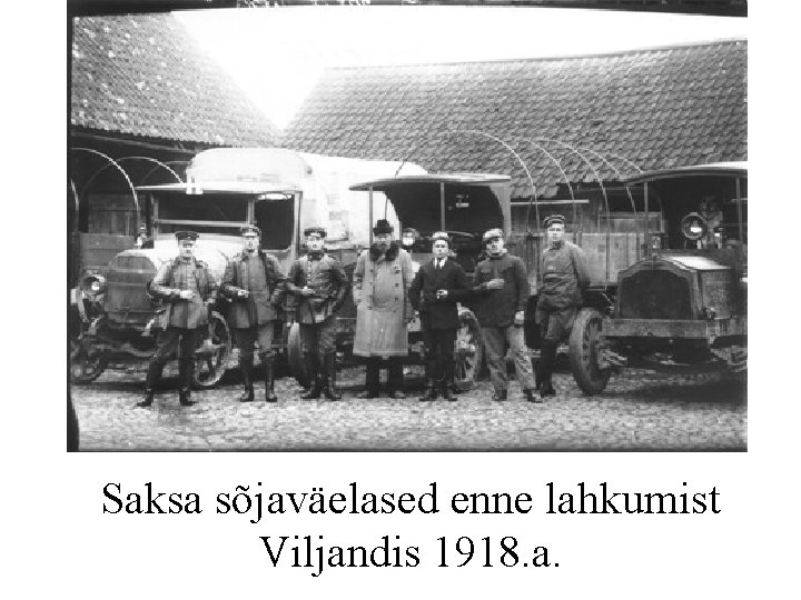 Saksa sõjaväelased enne lahkumist Viljandis 1918. a. 