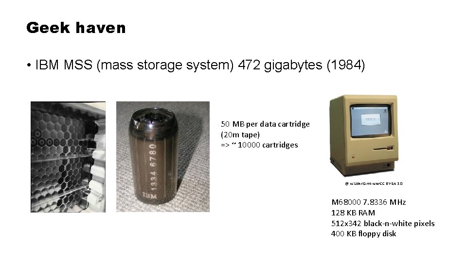 Geek haven. N: Geek Heaven • IBM MSS (mass storage system) 472 gigabytes (1984)