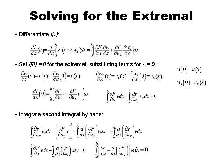 Solving for the Extremal • Differentiate I[e]: • Set I[0] = 0 for the
