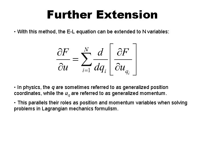 Further Extension • With this method, the E-L equation can be extended to N