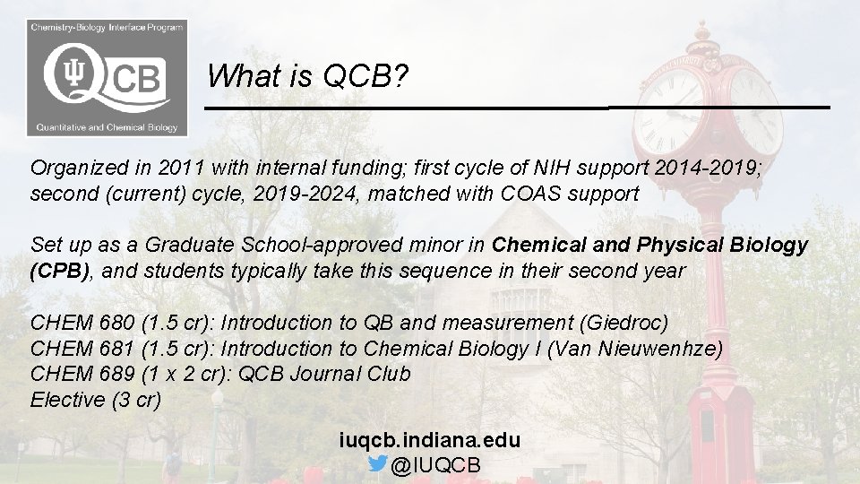 What is QCB? Organized in 2011 with internal funding; first cycle of NIH support