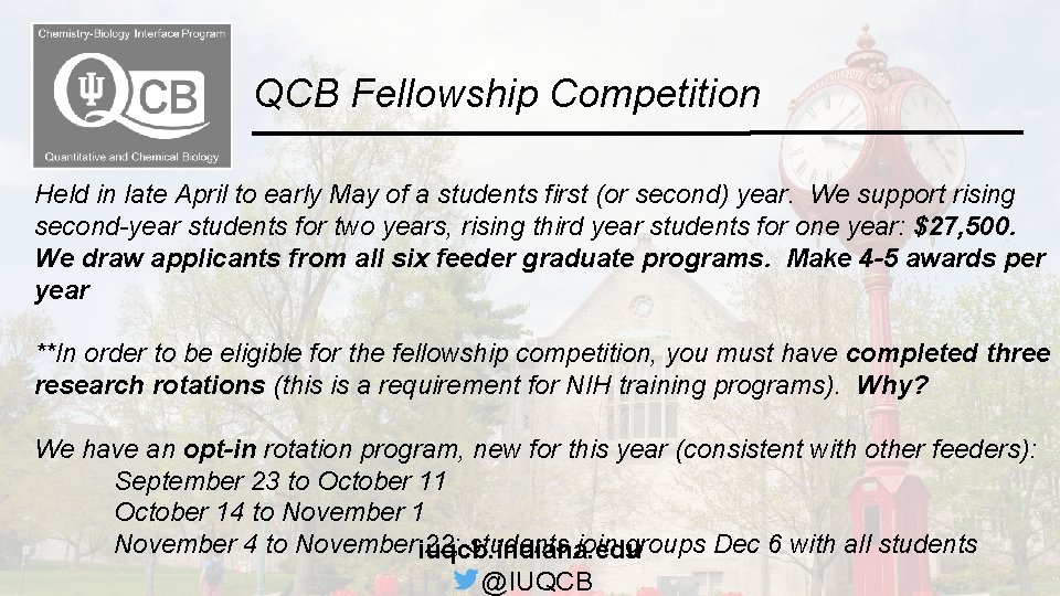 QCB Fellowship Competition Held in late April to early May of a students first