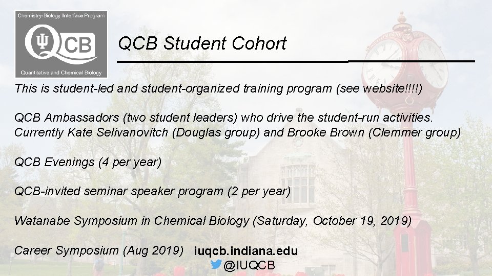 QCB Student Cohort This is student-led and student-organized training program (see website!!!!) QCB Ambassadors