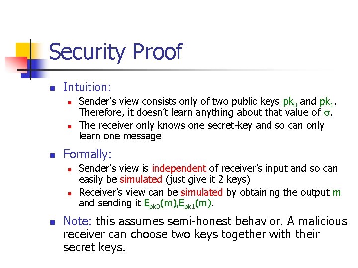 Security Proof n Intuition: n n n Formally: n n n Sender’s view consists
