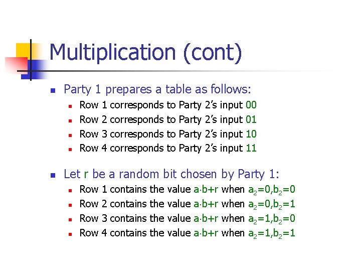 Multiplication (cont) n Party 1 prepares a table as follows: n n n Row