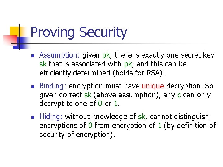 Proving Security n n n Assumption: given pk, there is exactly one secret key