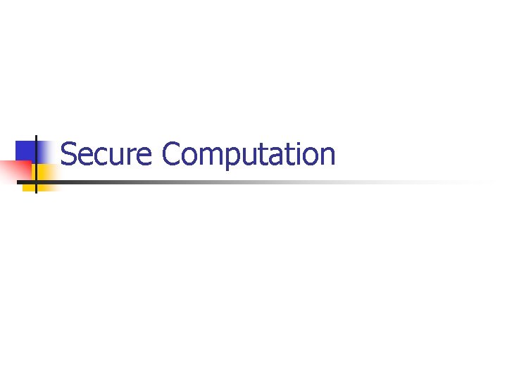 Secure Computation 