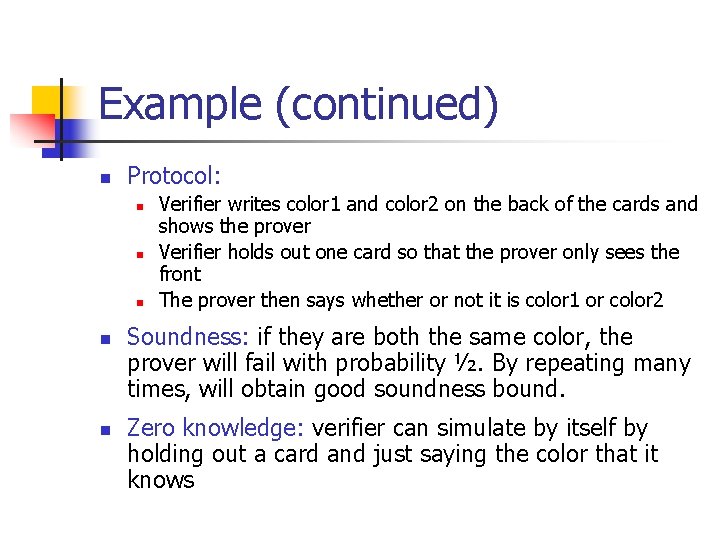 Example (continued) n Protocol: n n n Verifier writes color 1 and color 2