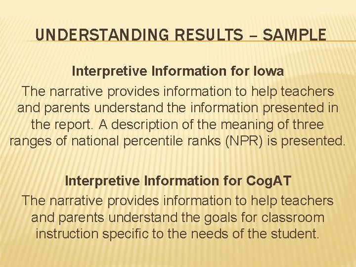 UNDERSTANDING RESULTS – SAMPLE Interpretive Information for Iowa The narrative provides information to help