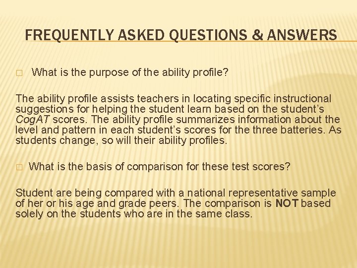 FREQUENTLY ASKED QUESTIONS & ANSWERS � What is the purpose of the ability profile?