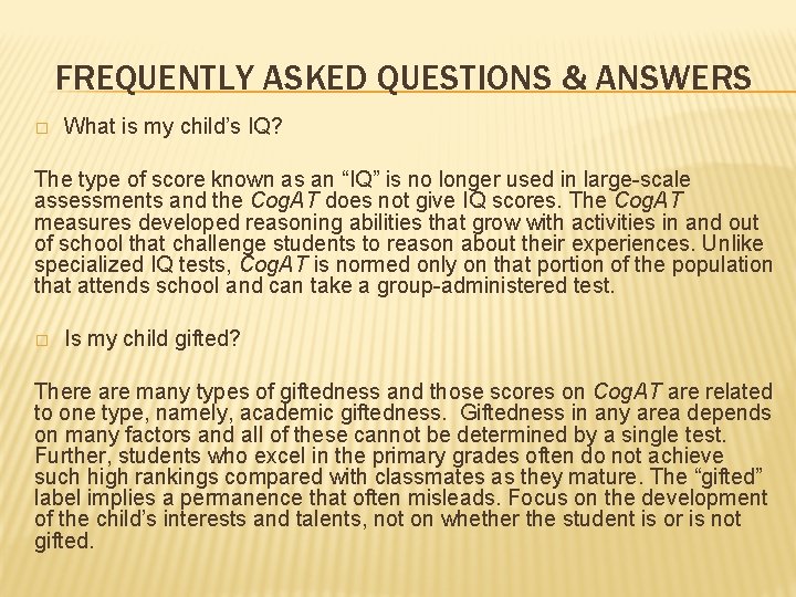 FREQUENTLY ASKED QUESTIONS & ANSWERS � What is my child’s IQ? The type of