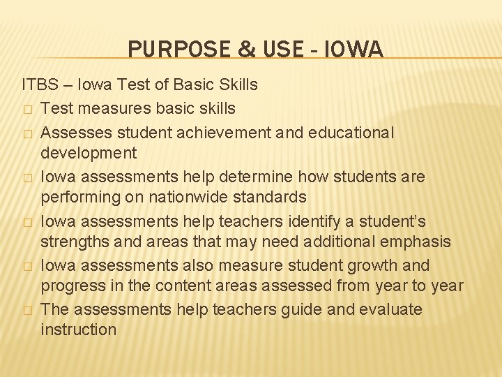 PURPOSE & USE - IOWA ITBS – Iowa Test of Basic Skills � Test