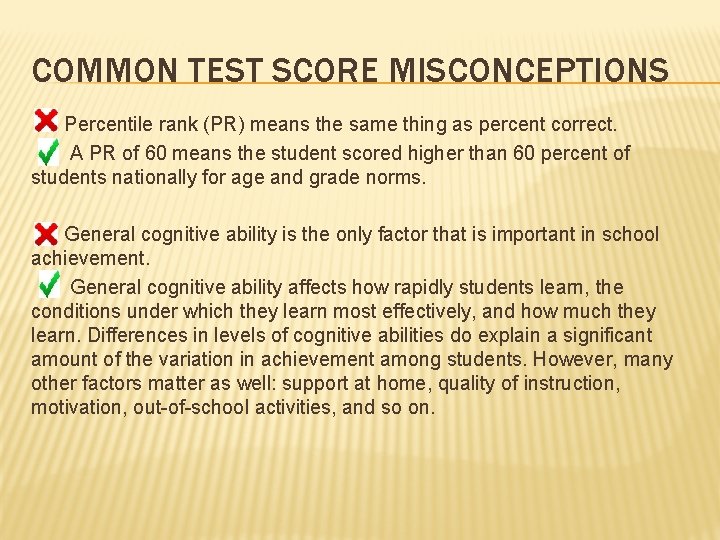 COMMON TEST SCORE MISCONCEPTIONS Percentile rank (PR) means the same thing as percent correct.