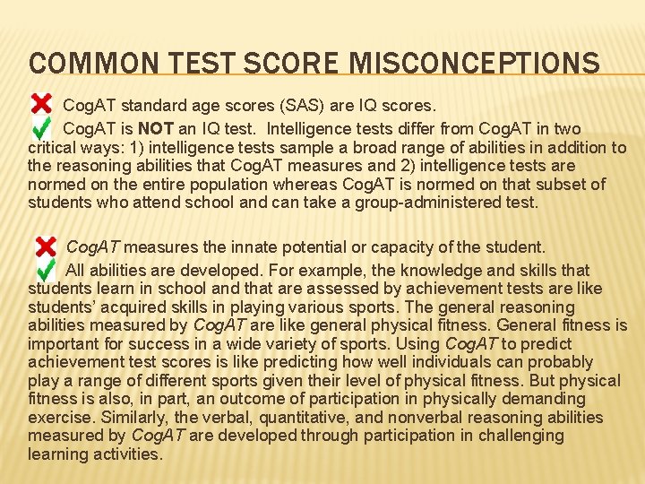 COMMON TEST SCORE MISCONCEPTIONS Cog. AT standard age scores (SAS) are IQ scores. Cog.