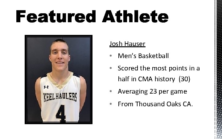 Josh Hauser • Men’s Basketball • Scored the most points in a half in