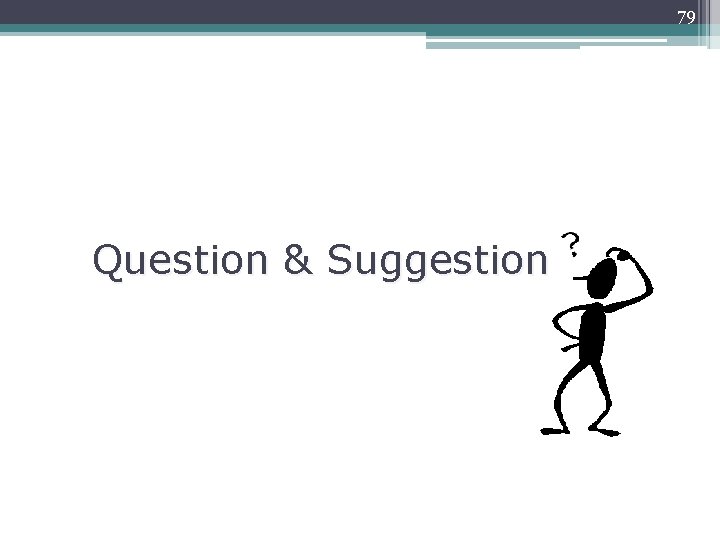 79 Question & Suggestion 