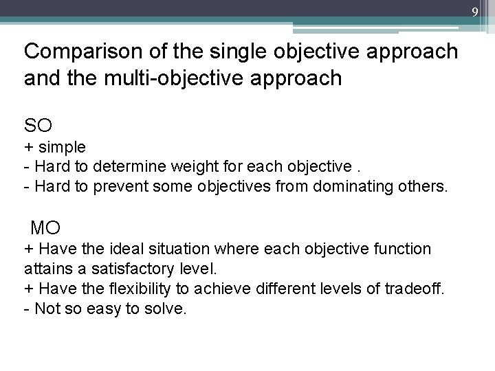 9 Comparison of the single objective approach and the multi-objective approach SO + simple