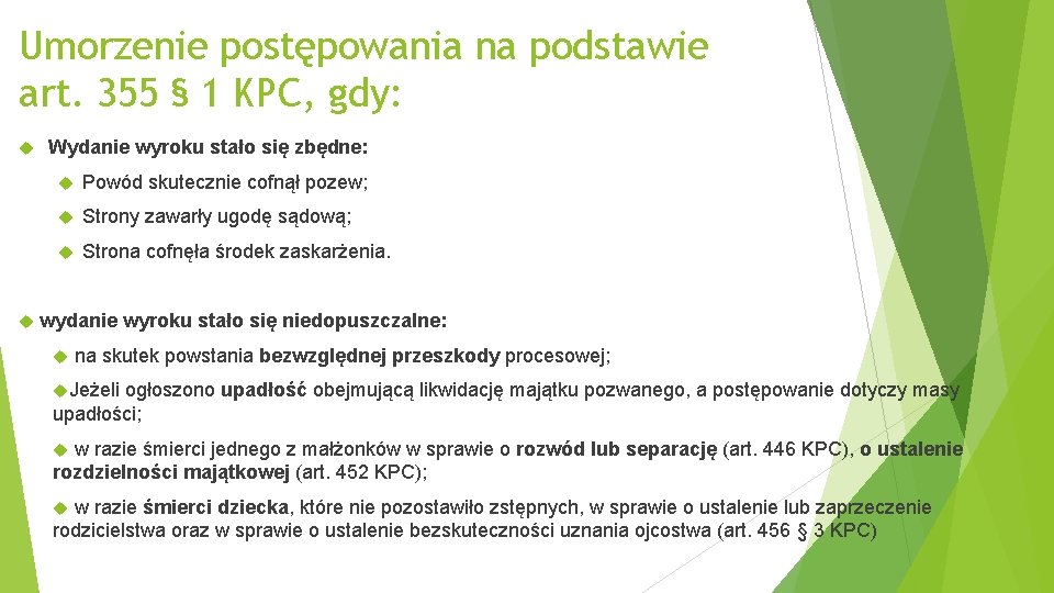 Umorzenie postępowania na podstawie art. 355 § 1 KPC, gdy: Wydanie wyroku stało się