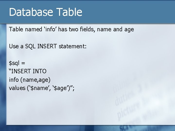 Database Table named ‘info’ has two fields, name and age Use a SQL INSERT