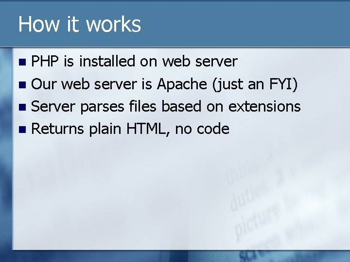 How it works PHP is installed on web server n Our web server is