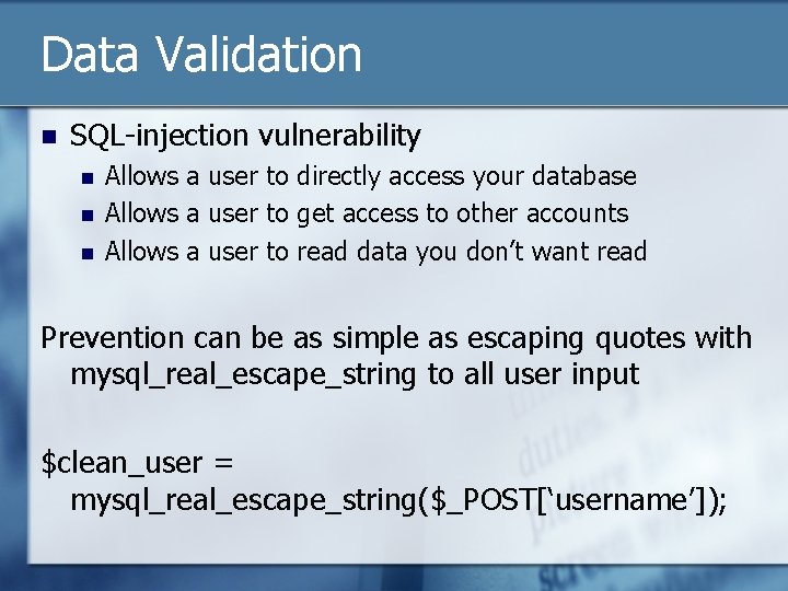 Data Validation n SQL-injection vulnerability n n n Allows a user to directly access