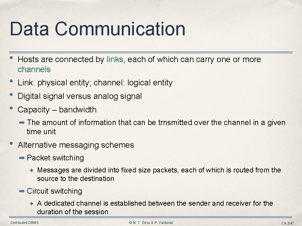 Data Communication • Hosts are connected by links, each of which can carry one