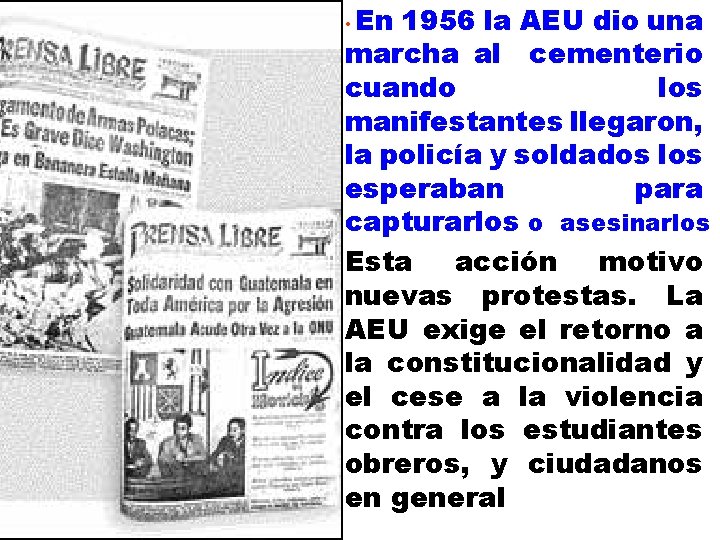  • En 1956 la AEU dio una marcha al cementerio cuando los manifestantes