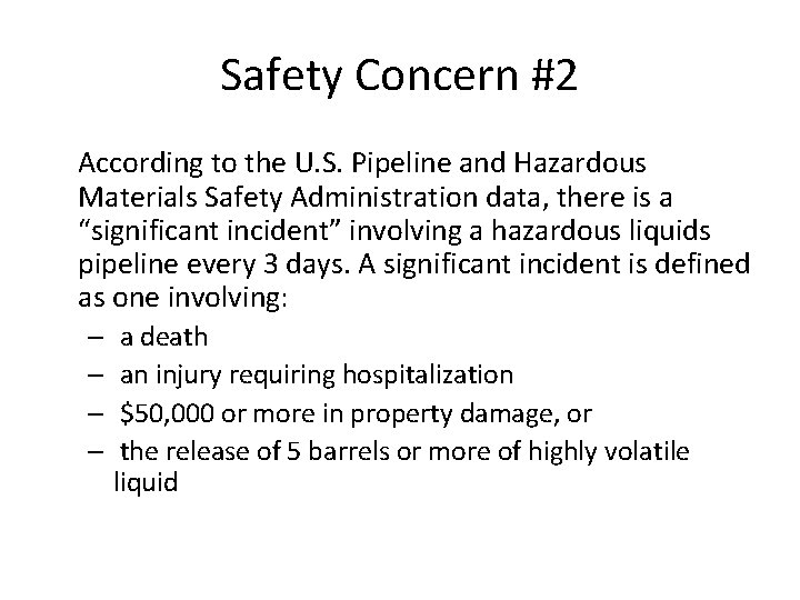 Safety Concern #2 According to the U. S. Pipeline and Hazardous Materials Safety Administration