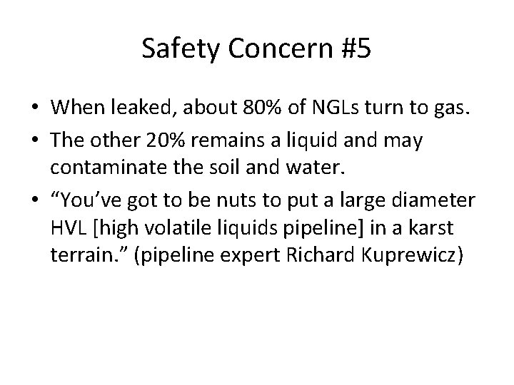 Safety Concern #5 • When leaked, about 80% of NGLs turn to gas. •