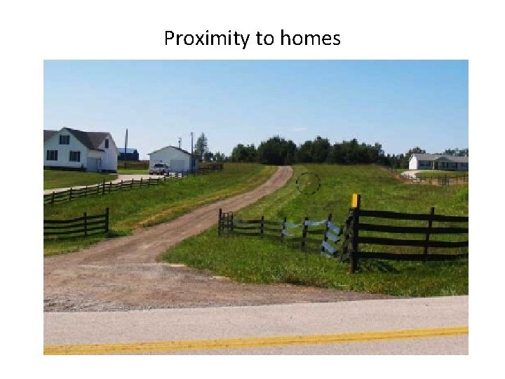 Proximity to homes 