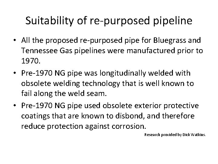 Suitability of re-purposed pipeline • All the proposed re-purposed pipe for Bluegrass and Tennessee